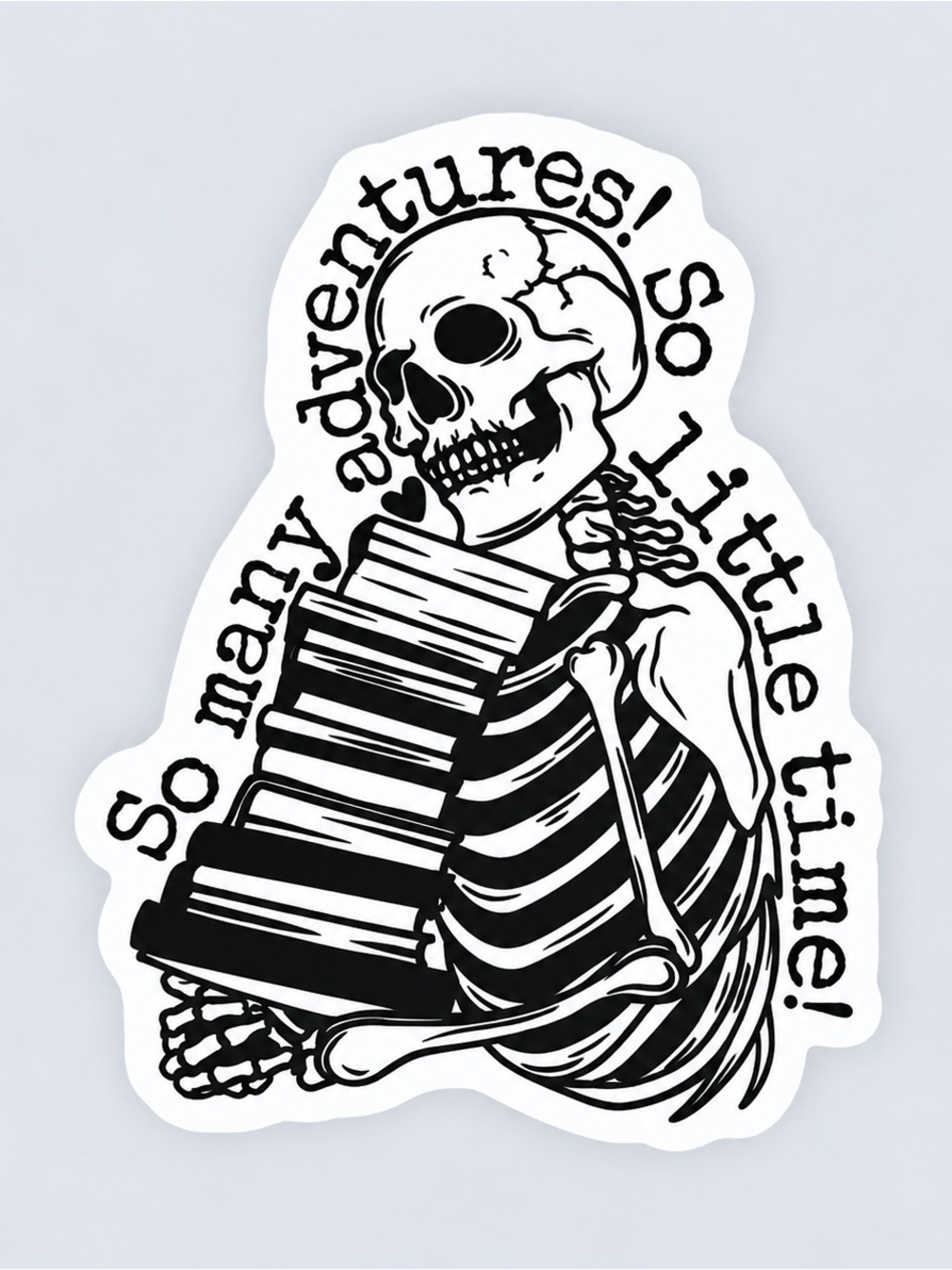 5/$10 So Many Adventures So Little Time | Skeleton Book Sticker